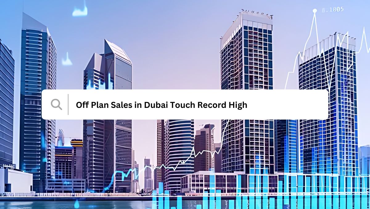 Image: Off Plan Sales In Dubai Touch Record High - 17,000+ Transactions In May