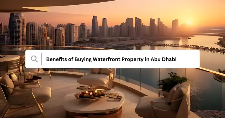 Benefits of Buying Waterfront Property in Abu Dhabi