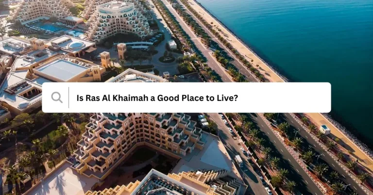 Is Ras Al Khaimah a Good Place to Live