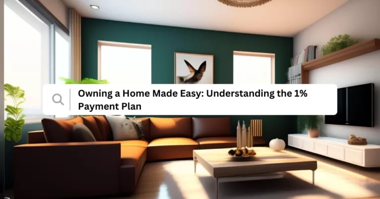 Owning a Home Made Easy Understanding the 1% Payment Plan