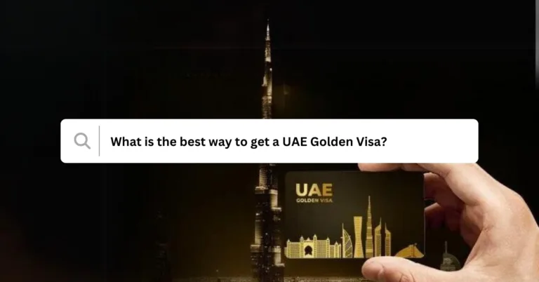 What is the easiest way to get a UAE Golden Visa?